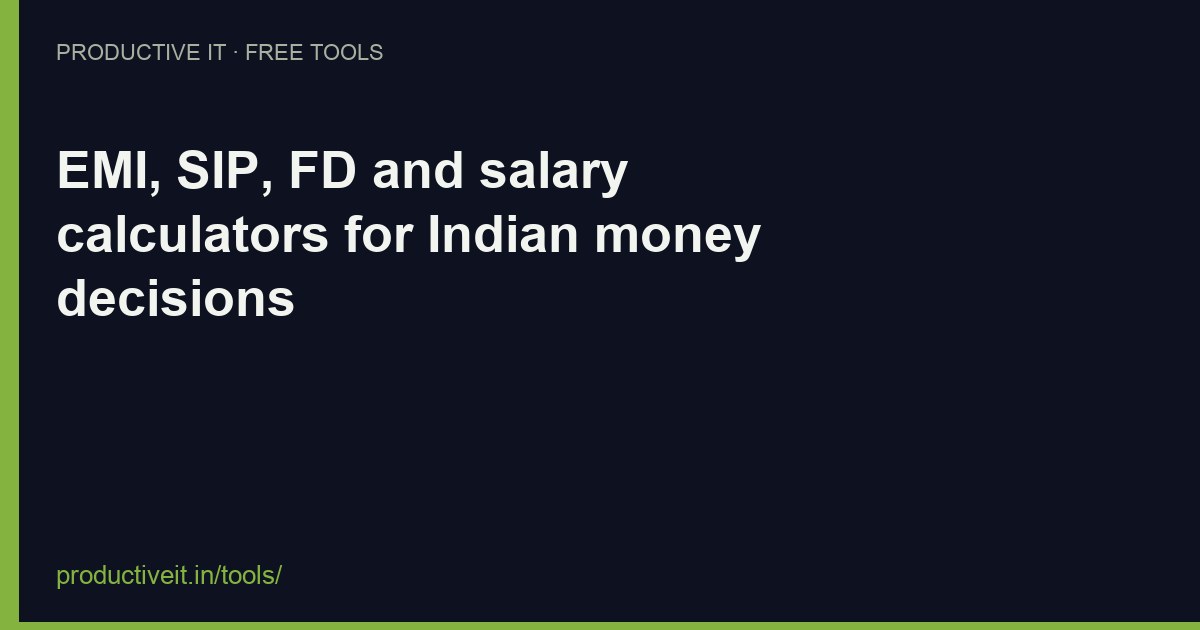 EMI, SIP, FD and salary calculators for Indian money decisions