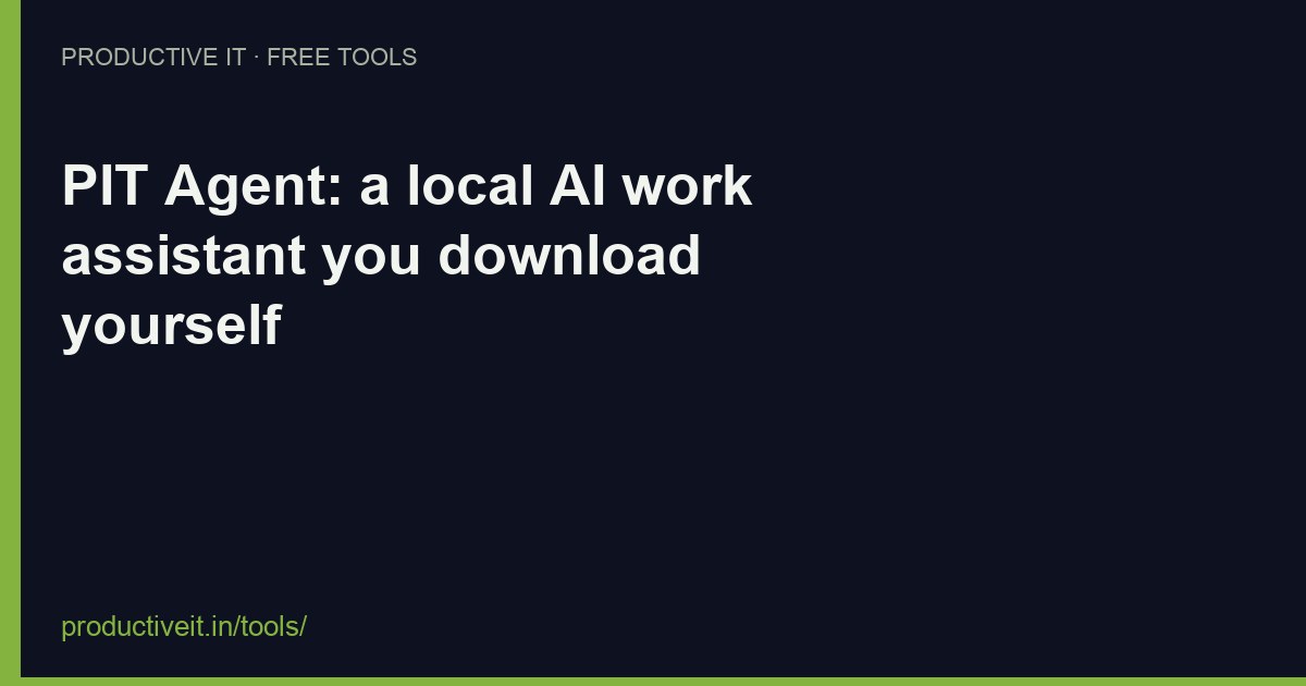 PIT Agent: a local AI work assistant you download yourself