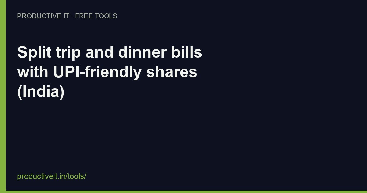 Split trip and dinner bills with UPI-friendly shares (India)