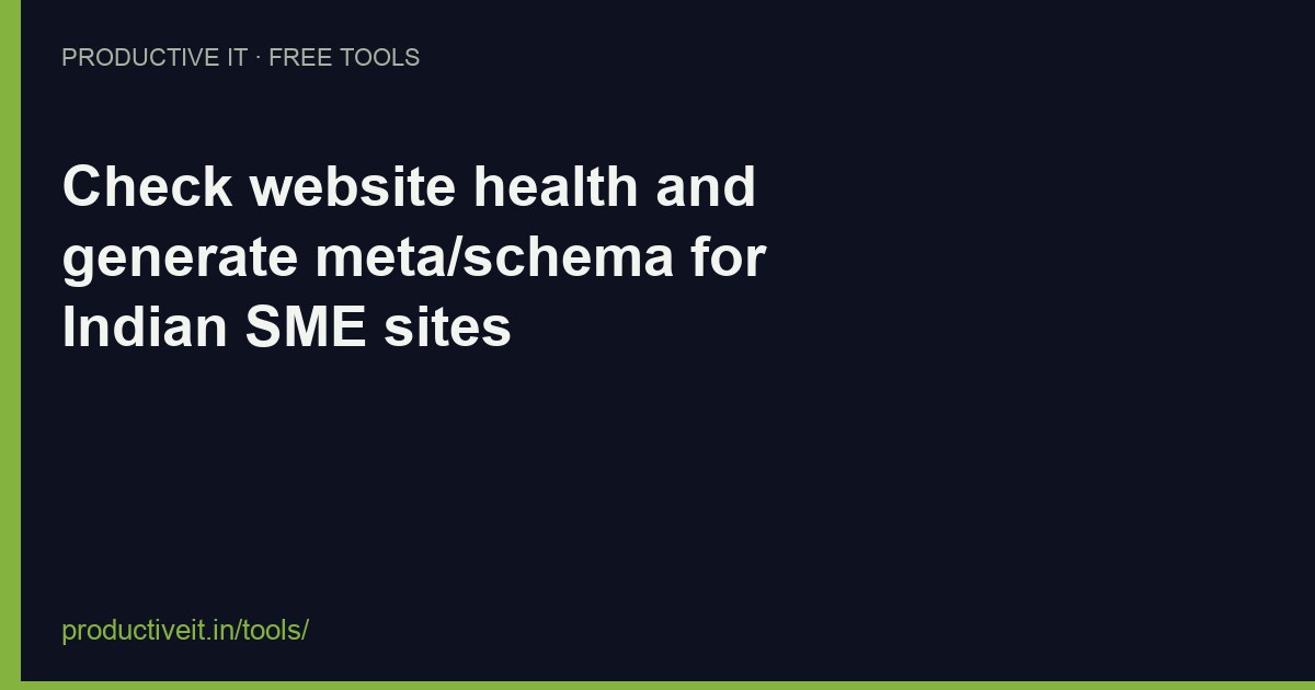 Check website health and generate meta/schema for Indian SME sites